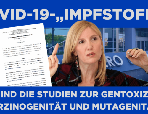 Covid-19-„Impfstoffe“: Wo sind die Studien zur Gentoxizität, Karzinogenität und Mutagenität?