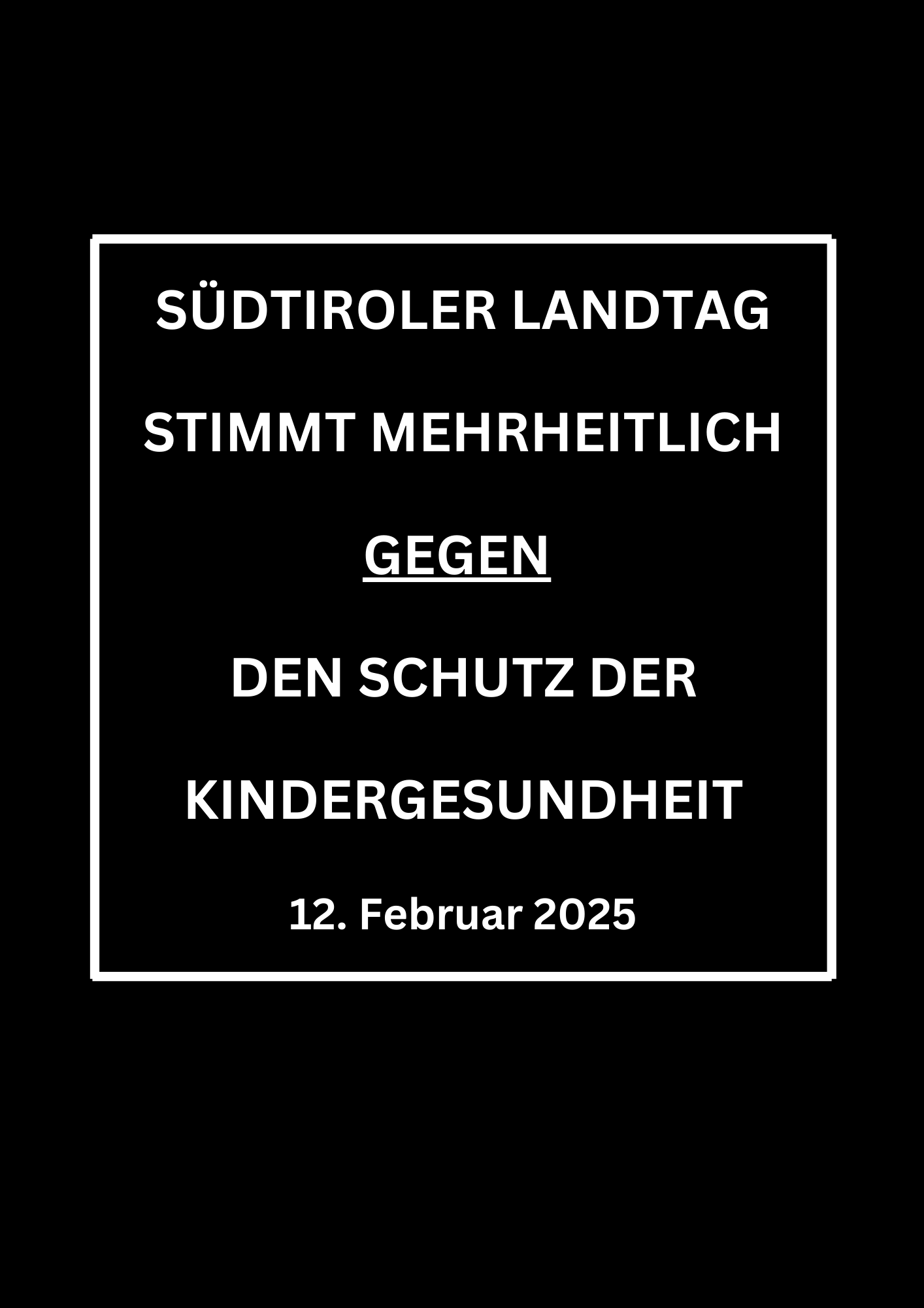 Südtiroler Landtag stimmt mehrheitlich gegen die Einhaltung arzneimittelrechtlicher Schutzbestimmungen und gegen den Schutz der Kindergesundheit