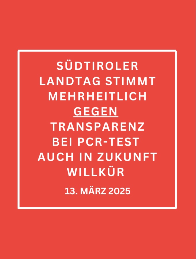 Südtiroler Landtag lehnt mehrheitlich Transparenz zu PCR-Test-Ergebnissen ab. Autoritärer Willkür auch in Zukunft Tür und Tor geöffnet