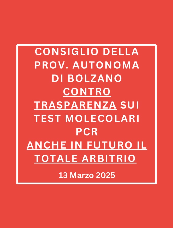 Il Consiglio della Provincia Autonoma di Bolzano respinge a maggioranza la trasparenza sui risultati dei test molecolari (PCR-tamponi), consentendo così l’arbitrio totale anche in futuro