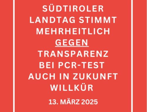 Südtiroler Landtag lehnt mehrheitlich Transparenz zu PCR-Test-Ergebnissen ab. Autoritärer Willkür auch in Zukunft Tür und Tor geöffnet